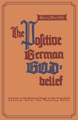 The Positive German God-Belief - Heinz Bartsch