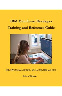 Coperta cărții 'IBM Mainframe Developer Training and Reference Guide - Robert Wingate'