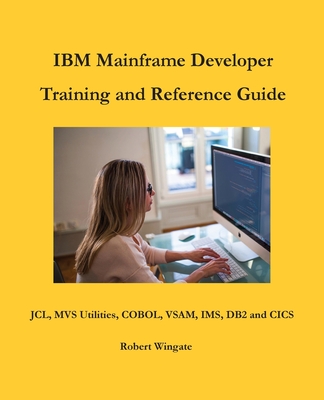 Coperta cărții 'IBM Mainframe Developer Training and Reference Guide - Robert Wingate'