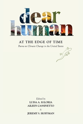 Dear Human at the Edge of Time: Poems on Climate Change in the United States - Luisa A. Igloria