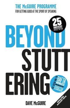 Coperta cărții 'Beyond Stuttering: The McGuire Programme For Getting Good At The Sport Of Speaking - Dave Mcguire'