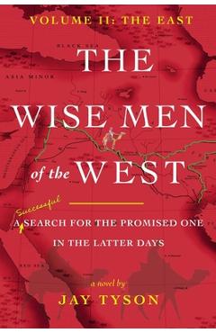 Poza produsului The Wise Men of the West Vol 2: A Search for the Promised One in the Latter Days - Jay Tyson