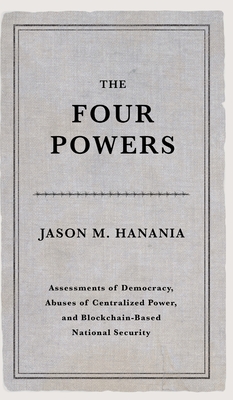 Coperta cărții 'The Four Powers: Assessments of Democracy, Abuses of Centralized Power, and Blockchain-Based National Security - Jason'