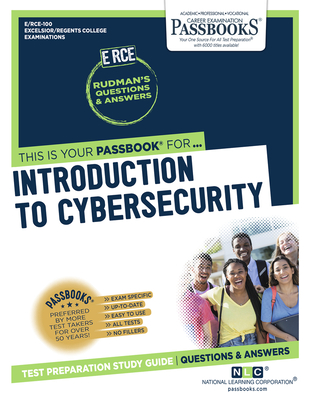 Introduction to Cybersecurity (Rce-100): Passbooks Study Guidevolume 100 - National Learning Corporation