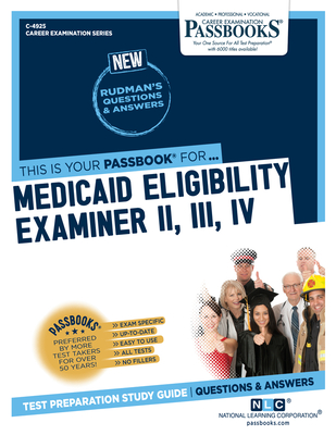 Medicaid Eligibility Examiner II, III, IV (C-4925): Passbooks Study Guide Volume 4925 - National Learning Corporation