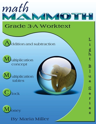 Math Mammoth Grade 3-A Worktext - Maria Miller