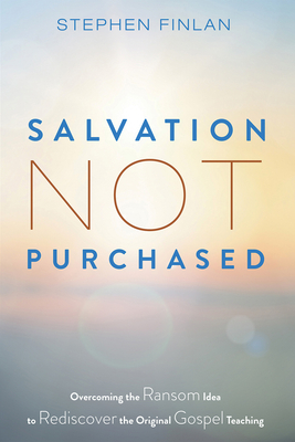 Salvation Not Purchased - Stephen Finlan