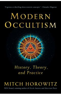 Modern Occultism: History, Theory, and Practice - Mitch Horowitz