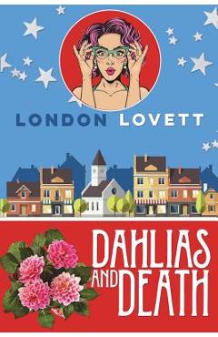 Coperta cărții 'Dahlias and Death - London Lovett'