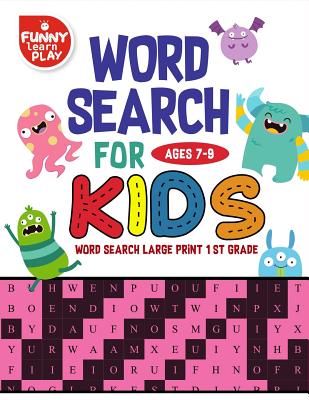 Coperta cărții 'Word Search For Ages 7-9 Kids: Word Search for Kids Ages 7-9 Activity Book for Education & Learning - Funny Learn Play'