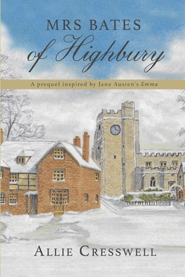 Mrs Bates of Highbury: A prequel inspired by Jane Austen's 'Emma' - A. Lady