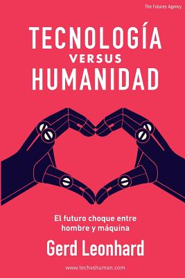 Tecnologa Versus Humanidad: El Futuro Choque Entre Hombre Y Mquina - Claudia Castellanos Tamez