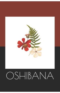 Coperta cărții 'Oshibana: Create Art Using Pressed Flowers and Other Botanical Pieces - Mjph Hobby Journals'