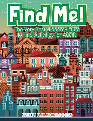 Find Me! The Very Best Hidden Picture to Find Activities for Adults - Jupiter Kids