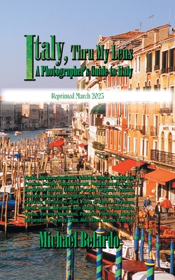 Coperta cărții 'Italy, Thru My Lens: A Photographer's Guide to Italy - Michael Belardo'