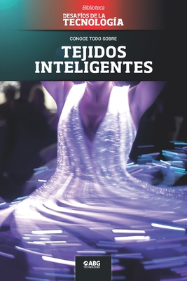 Coperta cărții 'Tejidos inteligentes: Los diseños de Hussein Chalayan - Abg Technologies'