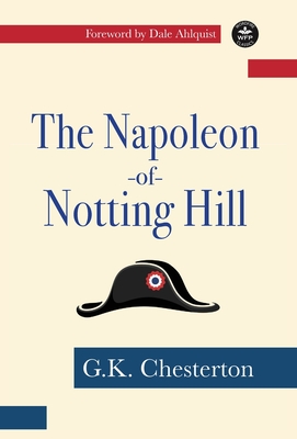 The Napoleon of Notting Hill - G. K. Chesterton