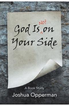 Coperta cărții 'God Is Not on Your Side: A Book Study - Joshua Opperman'