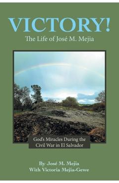 Coperta cărții 'Victory!: The Life of José M. Mejia - José M. Mejia'