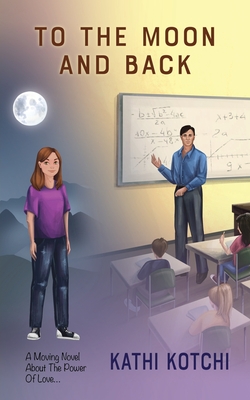 To the Moon and Back - Kathi Kotchi