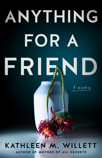 Anything for a Friend - Kathleen M. Willett