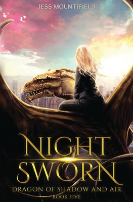 Night Sworn: Dragon of Shadow and Air Book 5 - Jess Mountifield