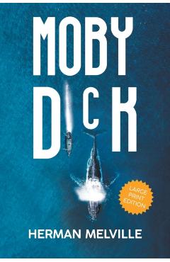 Coperta cărții 'Moby Dick (LARGE PRINT, Extended Biography): Large Print Edition - Herman Melville'