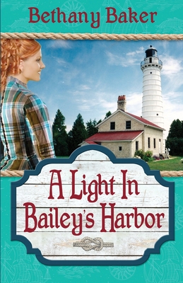 A Light in Bailey's Harbor - Bethany Baker