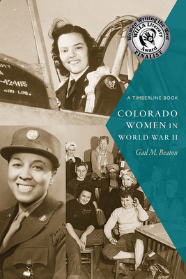 Colorado Women in World War II - Gail M. Beaton