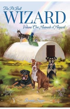 Coperta cărții 'The Pit Bull Wizard: Volume One: Animals of Asgard - Brenda Sugar'