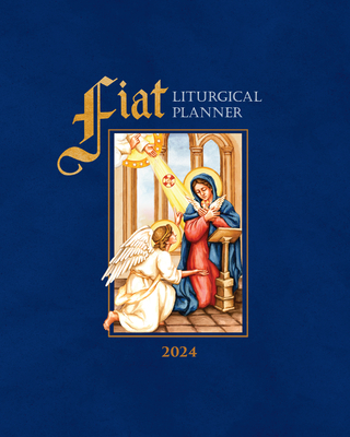 Fiat Traditional Catholic Planner Full-Size: 12-Month Planner 2023-2024 - Liturgy Of The Home