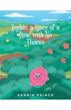 Coperta cărții 'Zephie: A Story of a Rose with No Thorns - Kerrin Prince'