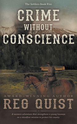 Crime Without Conscience: A Christian Western - Reg Quist