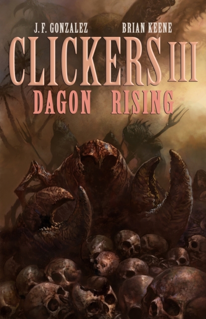 Clickers III: Dagon Rising - Brian Keene