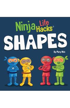 Coperta cărții 'Ninja Life Hacks SHAPES: Perfect Children's Book for Babies, Toddlers, Preschool About Shapes - Mary Nhin'