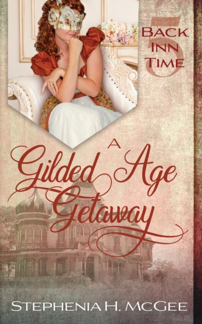 A Gilded Age Getaway - Stephenia H. Mcgee