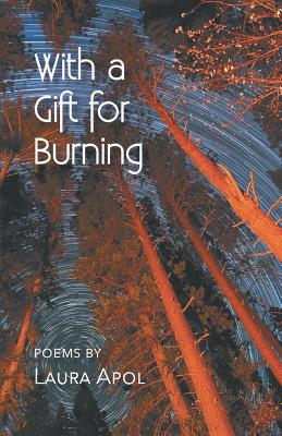 With a Gift for Burning - Laura Apol