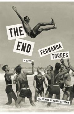 Poza produsului The End - Fernanda Torres