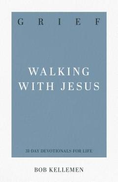 Coperta cărții 'Grief: Walking with Jesus - Robert W. Kellemen'