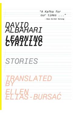 Coperta cărții 'Learning Cyrillic: Selected Stories - David Albahari'