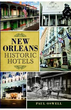 Coperta cărții 'New Orleans Historic Hotels - Paul Oswell'