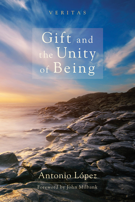 Gift and the Unity of Being - Antonio Lopez