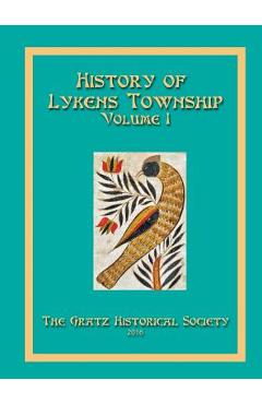 Coperta cărții 'History of Lykens Township Volume 1 - Gratz Historical Society'