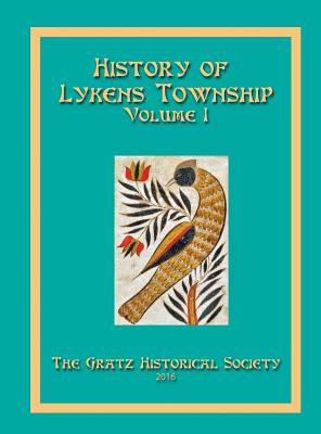 Coperta cărții 'History of Lykens Township Volume 1 - Gratz Historical Society'