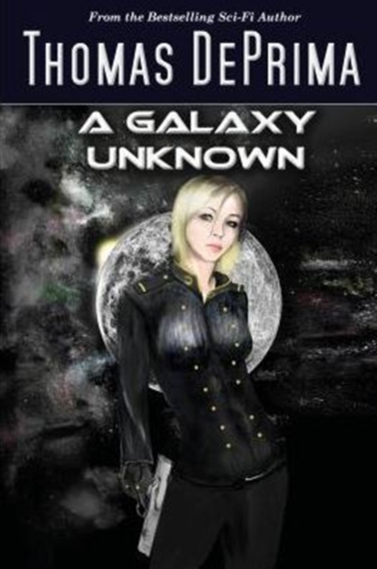 A Galaxy Unknown: AGU Series - Book 1 - Thomas J. Deprima