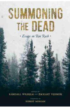 Coperta cărții 'Summoning the Dead: Essays on Ron Rash - Randall Wilhelm'