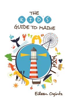 Kid's Guide to Maine - Eileen Ogintz