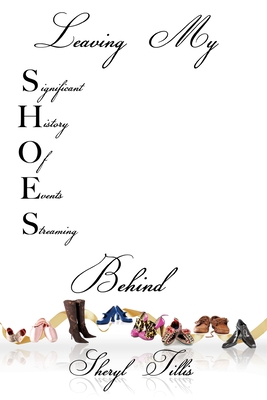 Leaving My SHOES Behind: A Memoir - Sheryl Tillis