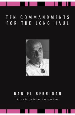 Coperta cărții 'Ten Commandments for the Long Haul - Daniel Berrigan'