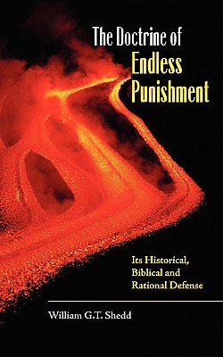 The Doctrine of Endless Punishment - William G. T. Shedd